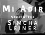 Simcha LEINER | Mi Adir | Speechless