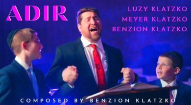 Adir – אדיר – Luzy Klatzko and Meyer Klatzko – Composed by Benzion Klatzko
